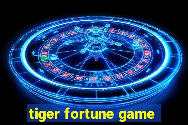 tiger fortune game