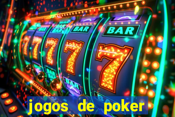 jogos de poker valendo dinheiro