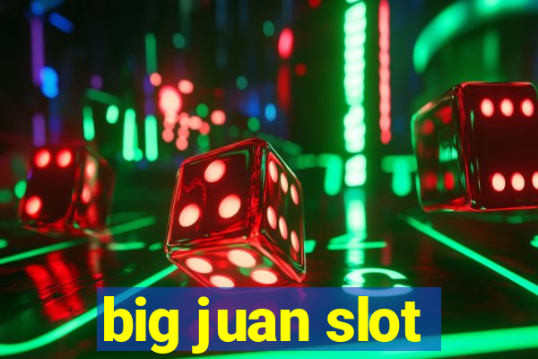 big juan slot