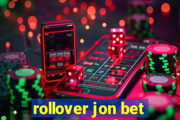 rollover jon bet