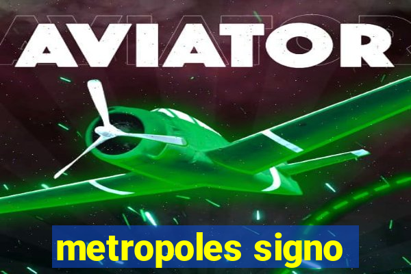 metropoles signo