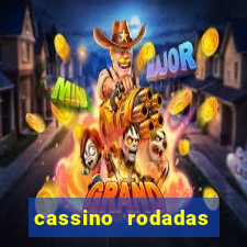 cassino rodadas gratis sem deposito