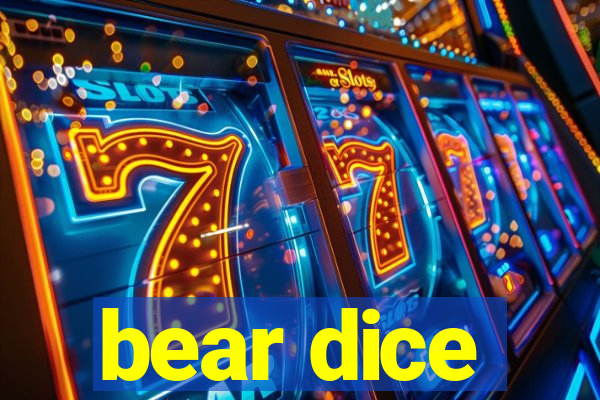 bear dice