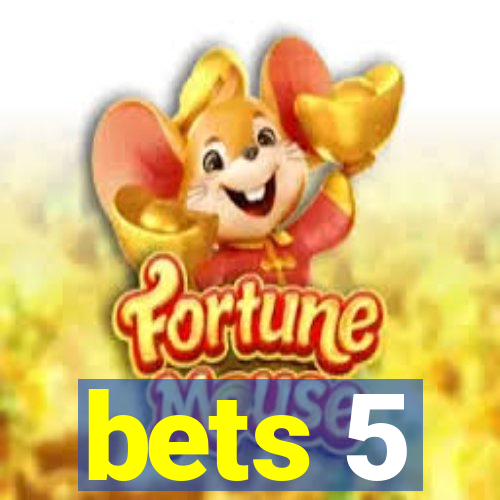 bets 5