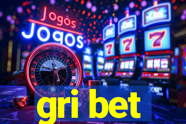 gri bet