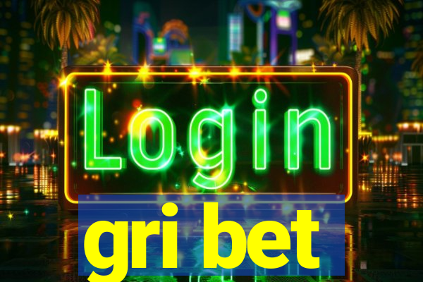 gri bet