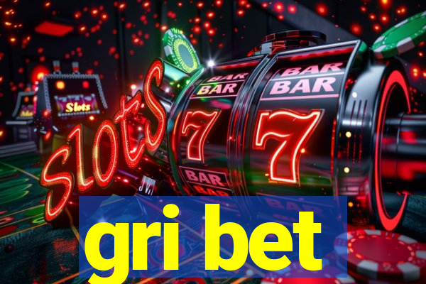 gri bet