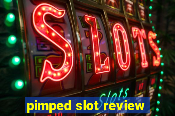 pimped slot review