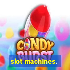 slot machines.