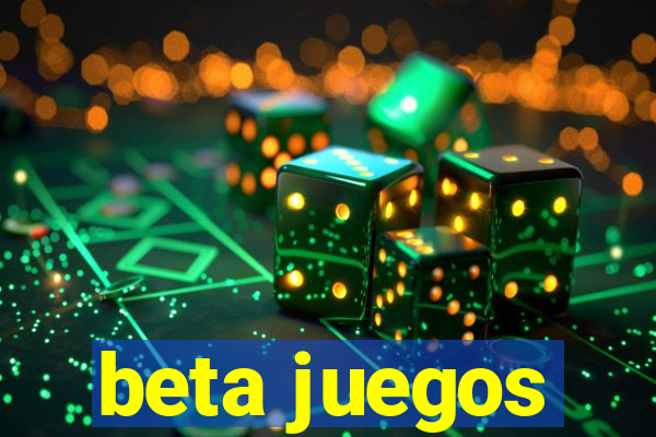 beta juegos