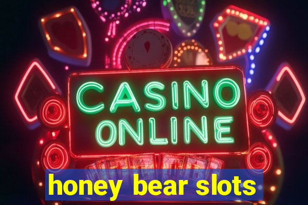 honey bear slots