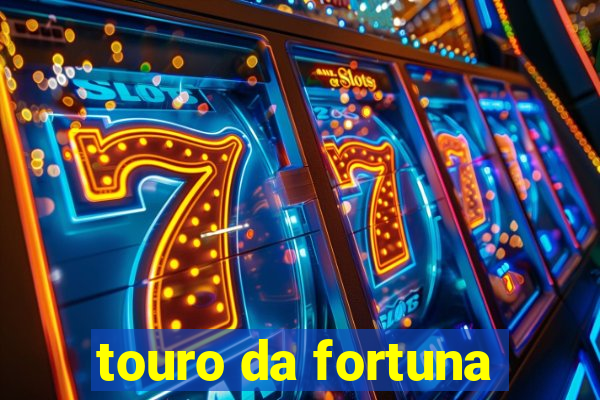 touro da fortuna