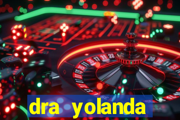 dra yolanda fernandes malta bettin