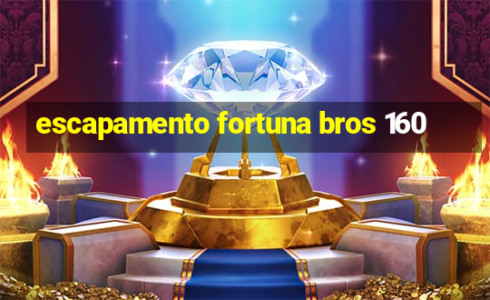 escapamento fortuna bros 160