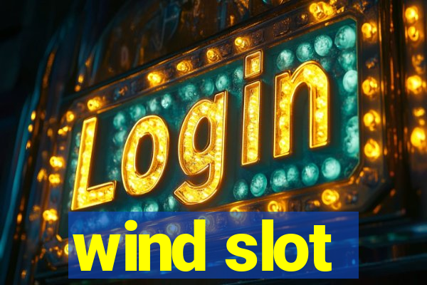 wind slot