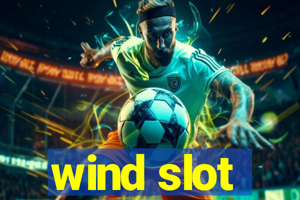 wind slot