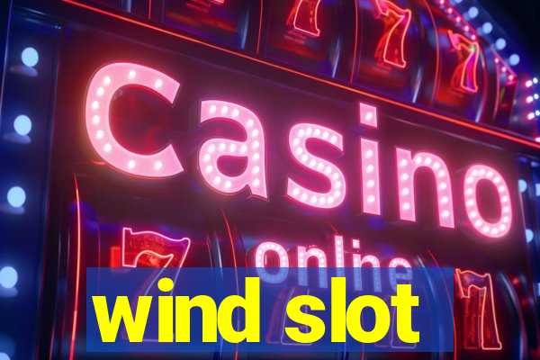 wind slot