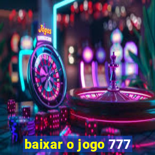 baixar o jogo 777