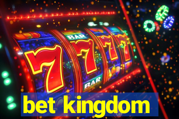 bet kingdom