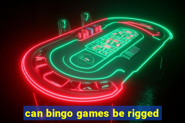 can bingo games be rigged