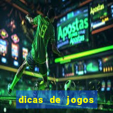 dicas de jogos para apostar hoje