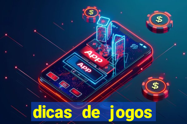 dicas de jogos para apostar hoje