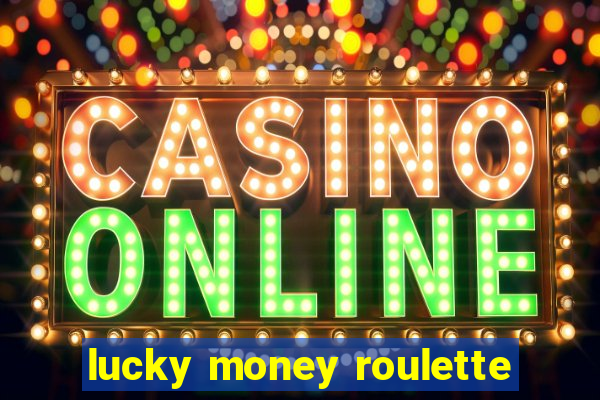 lucky money roulette