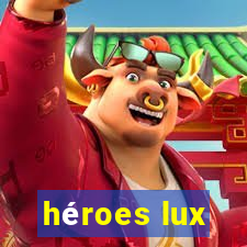 héroes lux