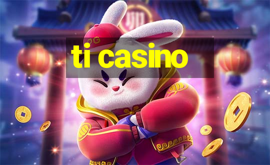 ti casino