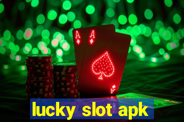 lucky slot apk