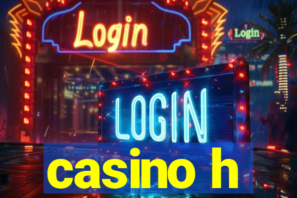 casino h