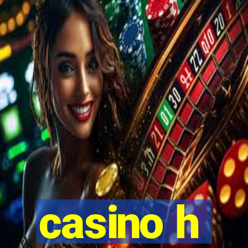 casino h