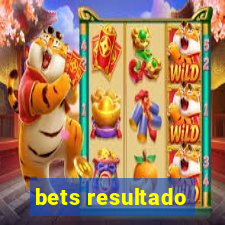 bets resultado