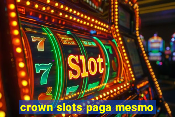 crown slots paga mesmo