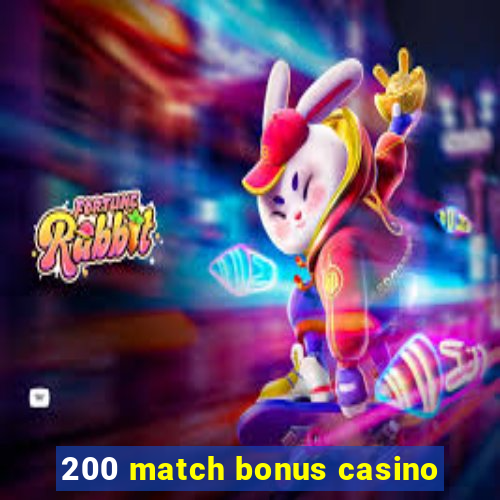 200 match bonus casino