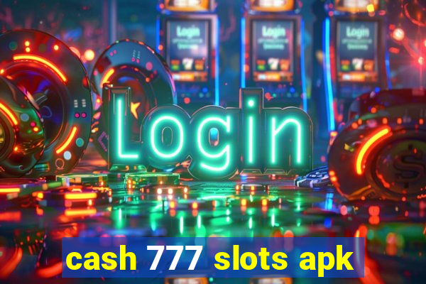 cash 777 slots apk