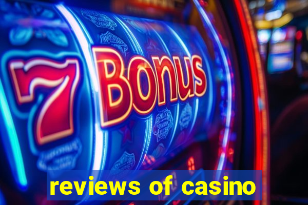 reviews of casino