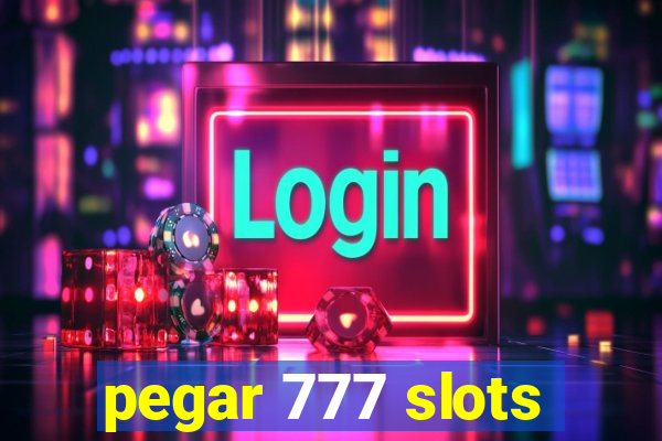 pegar 777 slots