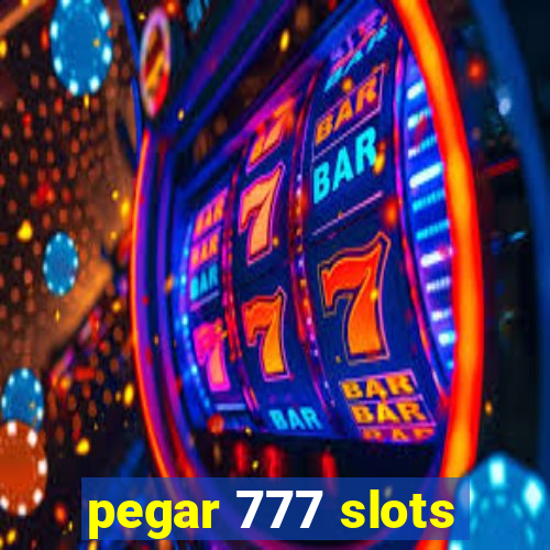 pegar 777 slots