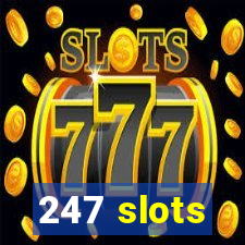 247 slots