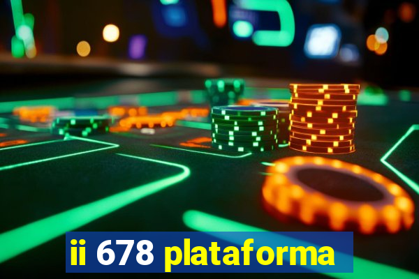 ii 678 plataforma