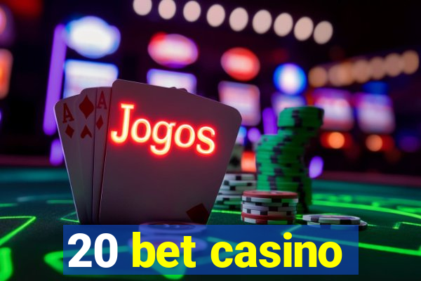 20 bet casino