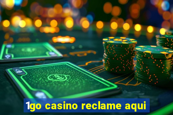 1go casino reclame aqui