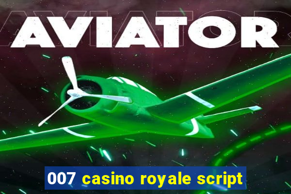 007 casino royale script