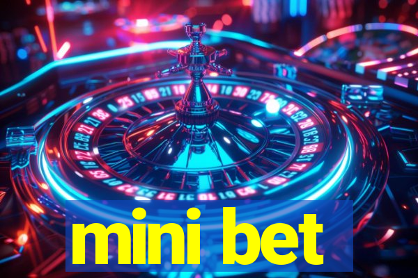 mini bet