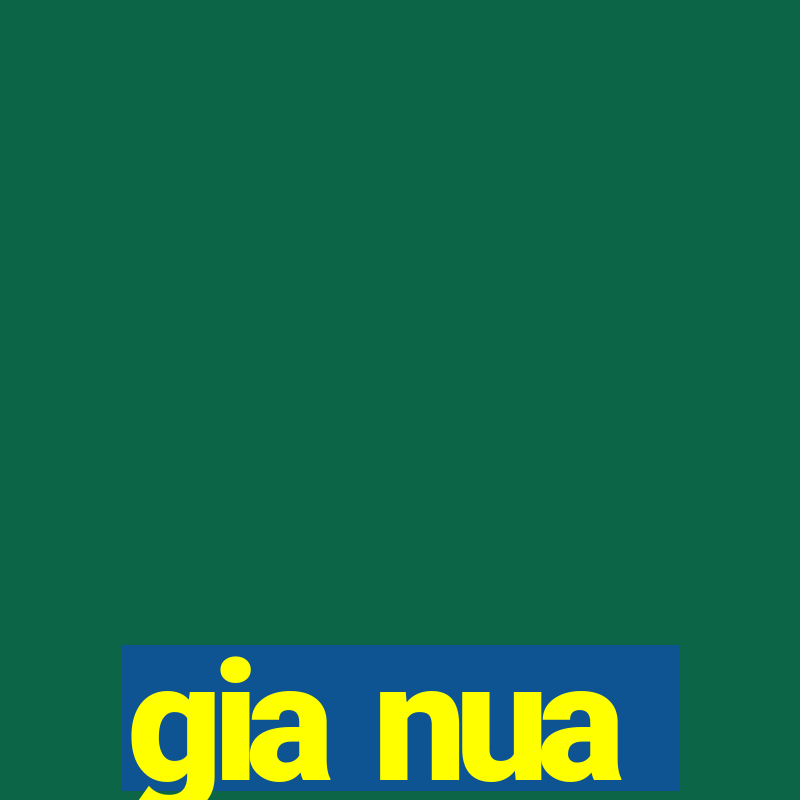 gia nua