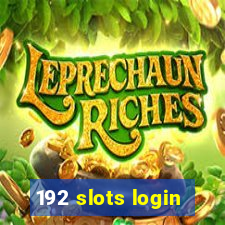 192 slots login