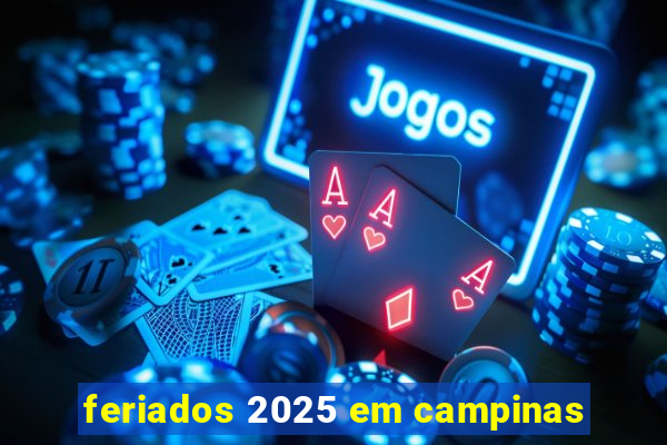 feriados 2025 em campinas