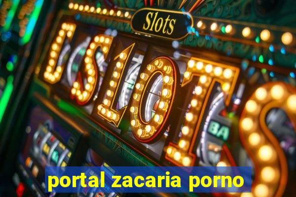 portal zacaria porno