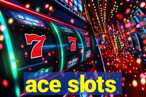 ace slots